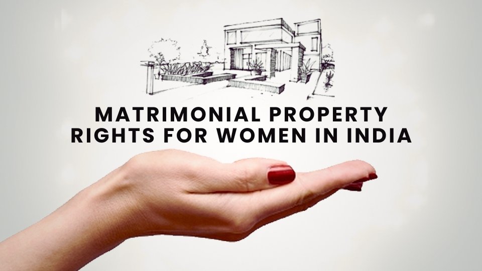 Matrimonial Property Rights for Women