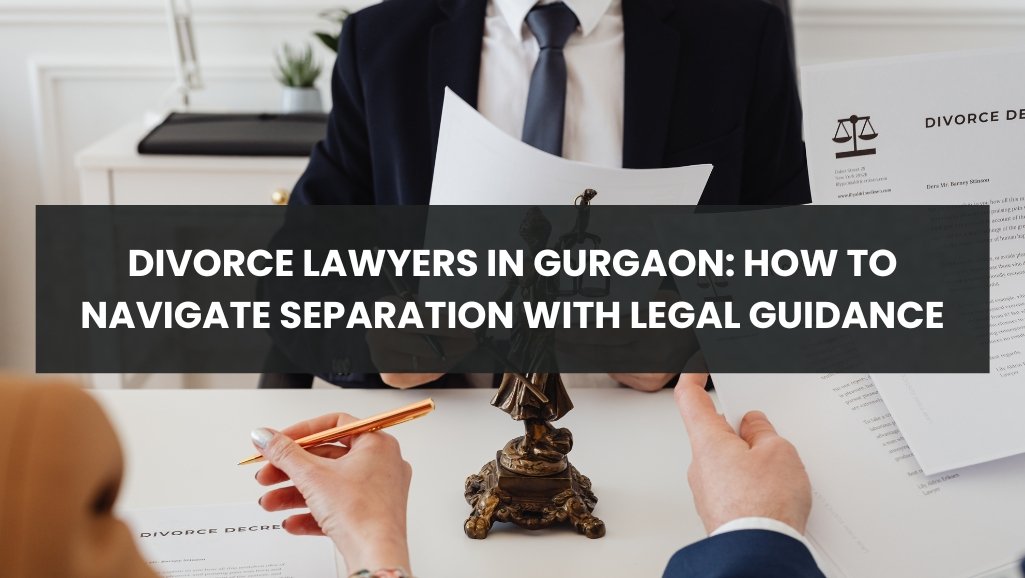 Divorce Lawyers in Gurgaon