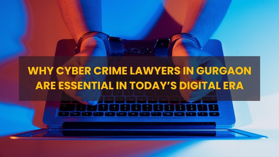 Cyber Crime Lawyers in Gurgaon